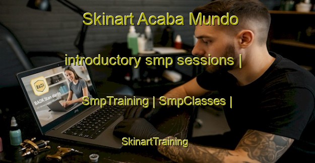 Skinart Acaba Mundo introductory smp sessions | SmpTraining | SmpClasses | SkinartTraining-Brazil